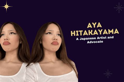 AYA HITAKAYAMA: HER STORY AND。